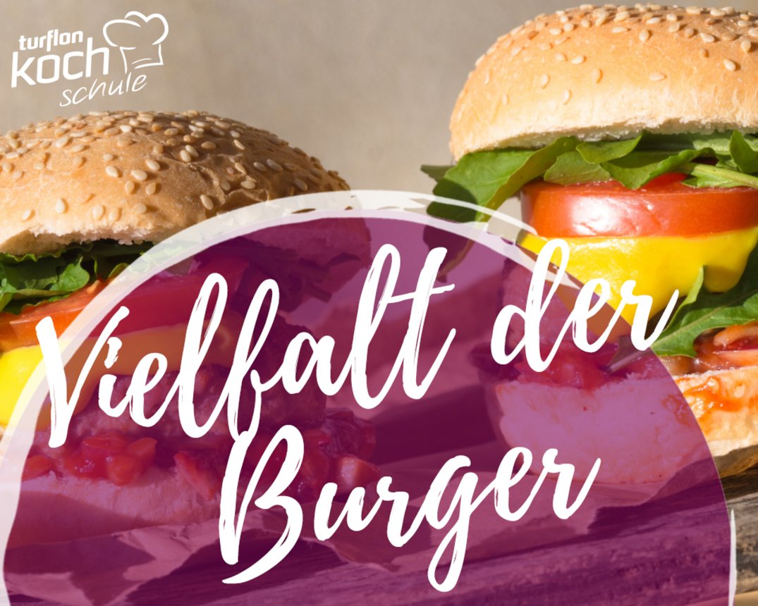 Kochevent "Die Vielfalt der Burger" - 11.03.2025 -  - 1